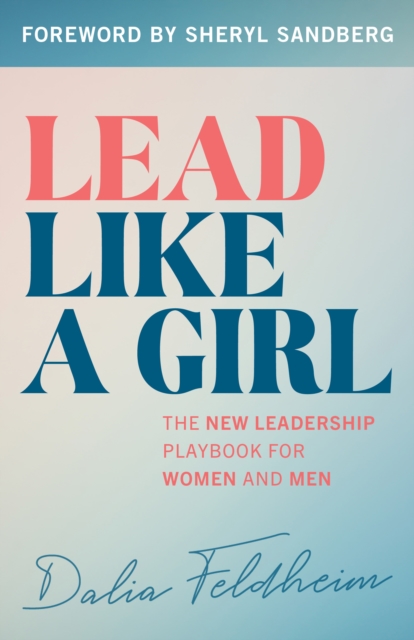 Lead Like a Girl : The New Leadership Playbook for Women and Men, EPUB eBook