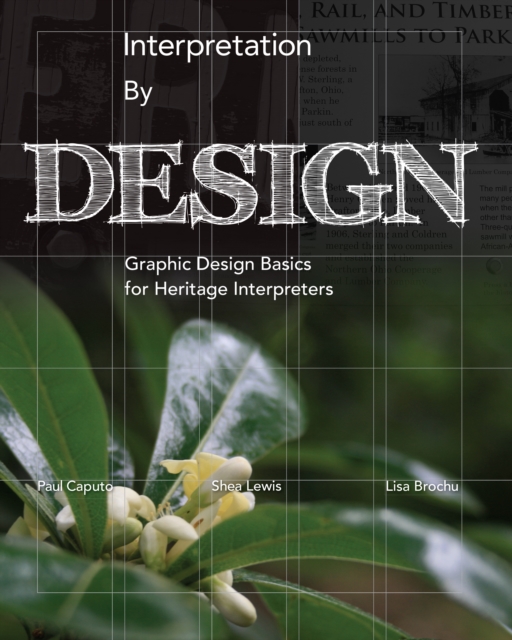 Interpretation by Design : Graphic Design Basics for Heritage Interpreters, EPUB eBook