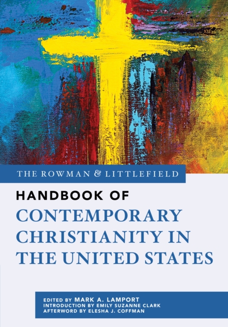 The Rowman & Littlefield Handbook of Contemporary Christianity in the United States, Paperback / softback Book
