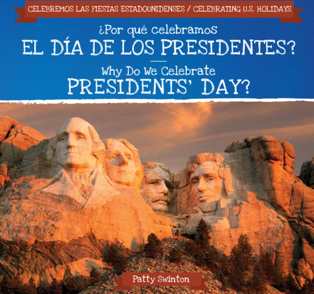 Por que celebramos el Dia de los Presidentes? / Why Do We Celebrate Presidents' Day?, PDF eBook
