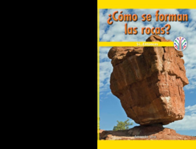 Como se forman las rocas?: Si...Entonces (How Are Rocks Formed?: If...Then), PDF eBook