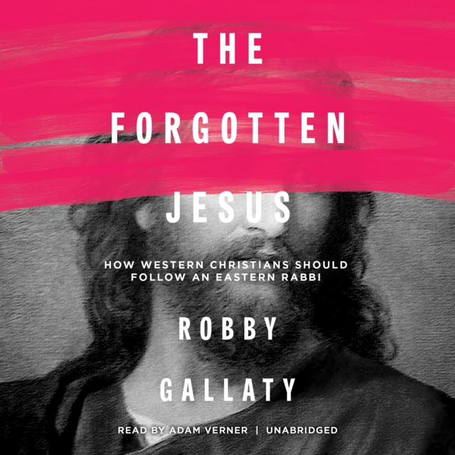 The Forgotten Jesus, eAudiobook MP3 eaudioBook