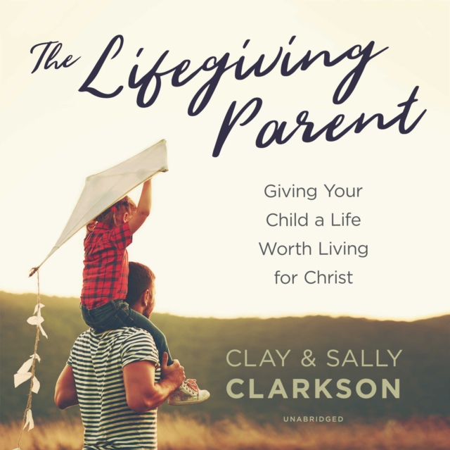 The Lifegiving Parent, eAudiobook MP3 eaudioBook