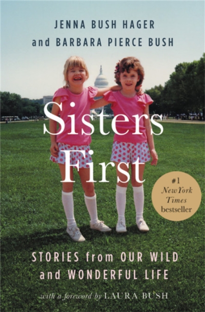 Sisters First : Stories from Our Wild and Wonderful Life, Paperback / softback Book
