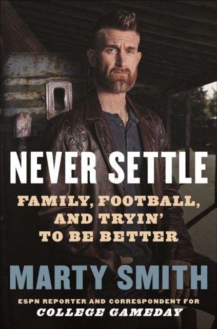 Never Settle : Sports, Family, and the American Soul, Hardback Book
