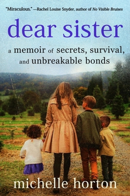Dear Sister : A Memoir of Secrets, Survival, and Unbreakable Bonds, Hardback Book