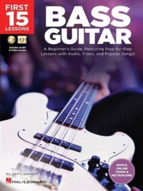 First 15 Lessons - Bass Guitar : A Beginner's Guide, Featuring Step-by-Step Lessons with Audio, Video, and Popular Songs!, Multiple-component retail product Book