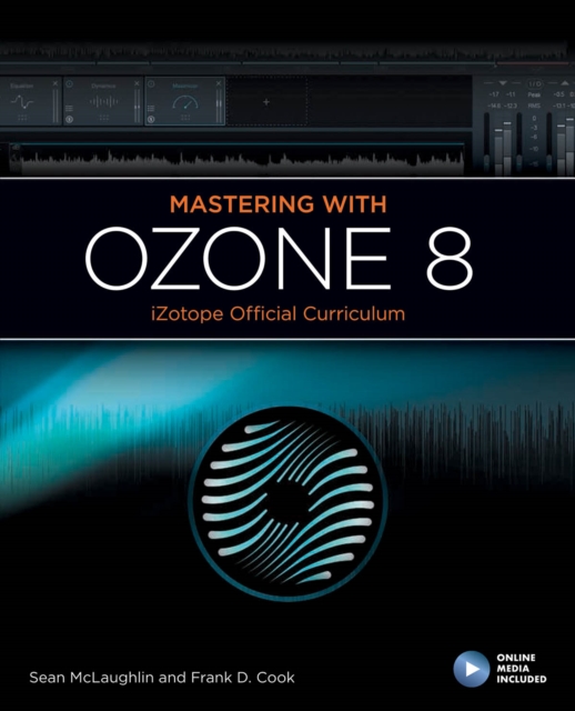Mastering with iZotope Ozone 8, Mixed media product Book