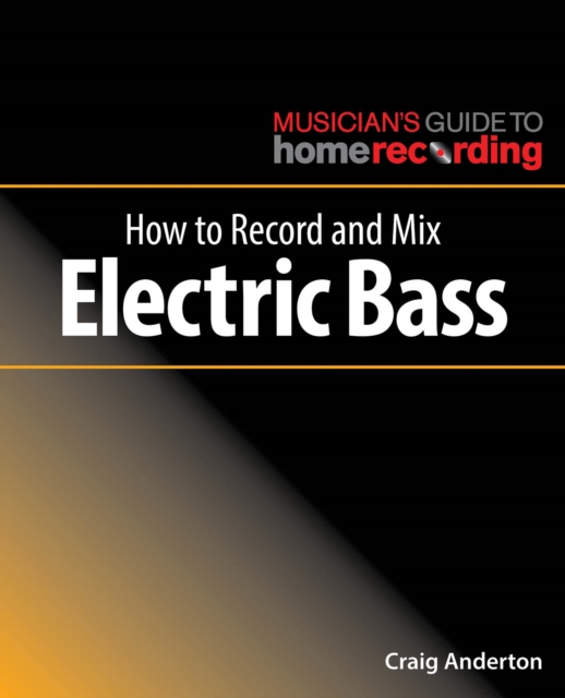How to Record and Mix Electric Bass, Paperback / softback Book