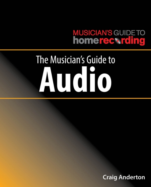 The Musician's Guide to Audio, Paperback / softback Book