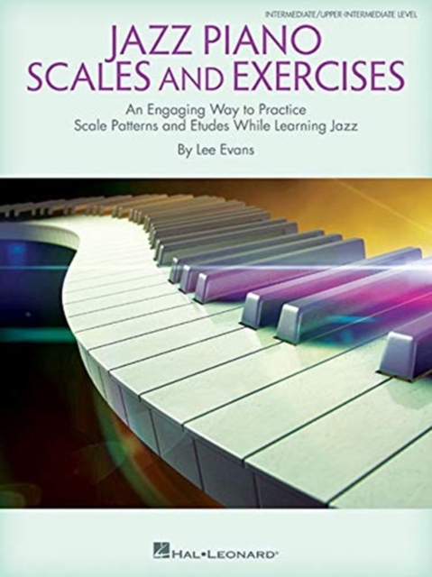 Jazz Piano Scales and Exercises : An Engaging Way to Practice Scale Patterns and Etudes While Learning Jazz, Book Book