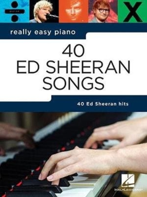 Really Easy Piano : 40 Ed Sheeran Songs, Paperback / softback Book