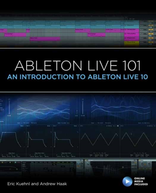 Ableton Live 101 : An Introduction to Ableton Live 10, Mixed media product Book