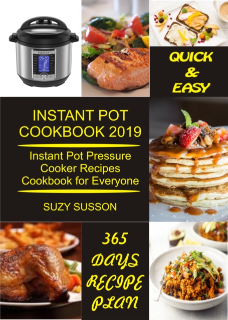 Instant Pot Cookbook 2019 : Instant Pot Pressure Cooker Recipes Cookbook for Everyone, EPUB eBook