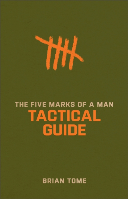 The Five Marks of a Man Tactical Guide, Paperback / softback Book