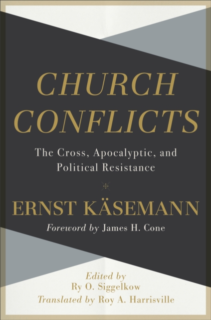 Church Conflicts - The Cross, Apocalyptic, and Political Resistance, Hardback Book