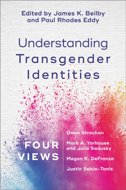Understanding Transgender Identities - Four Views, Paperback / softback Book