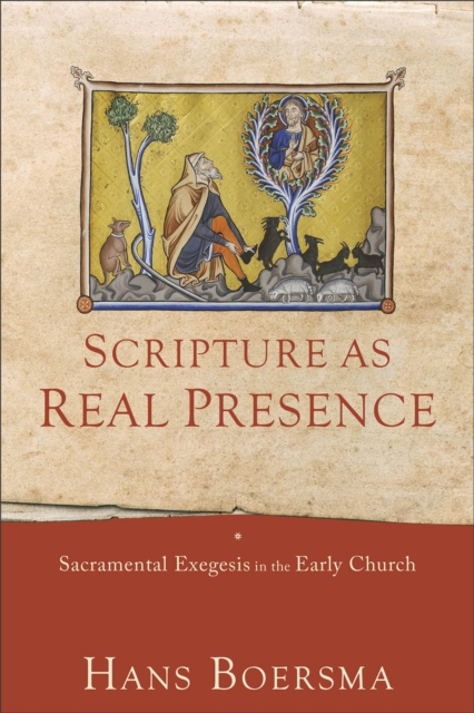 Scripture as Real Presence - Sacramental Exegesis in the Early Church, Paperback / softback Book