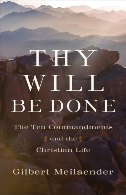 Thy Will Be Done - The Ten Commandments and the Christian Life, Hardback Book