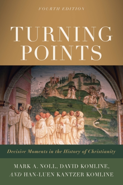 Turning Points - Decisive Moments in the History of Christianity, Paperback / softback Book