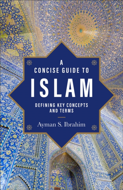 A Concise Guide to Islam – Defining Key Concepts and Terms, Paperback / softback Book