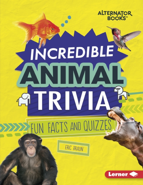 Incredible Animal Trivia : Fun Facts and Quizzes, EPUB eBook