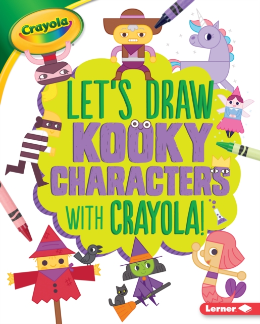 Let's Draw Kooky Characters with Crayola (R) !, EPUB eBook