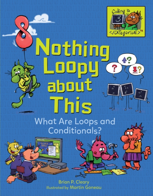 Nothing Loopy about This : What Are Loops and Conditionals?, EPUB eBook
