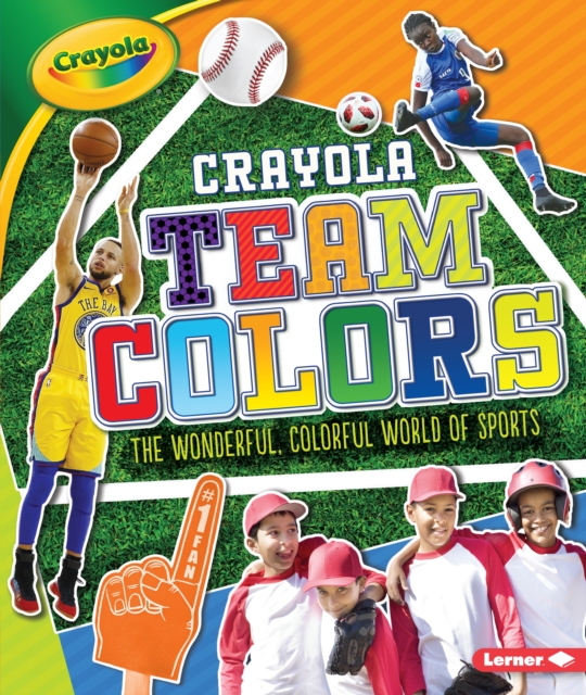 Crayola (R) Team Colors : The Wonderful, Colorful World of Sports, EPUB eBook