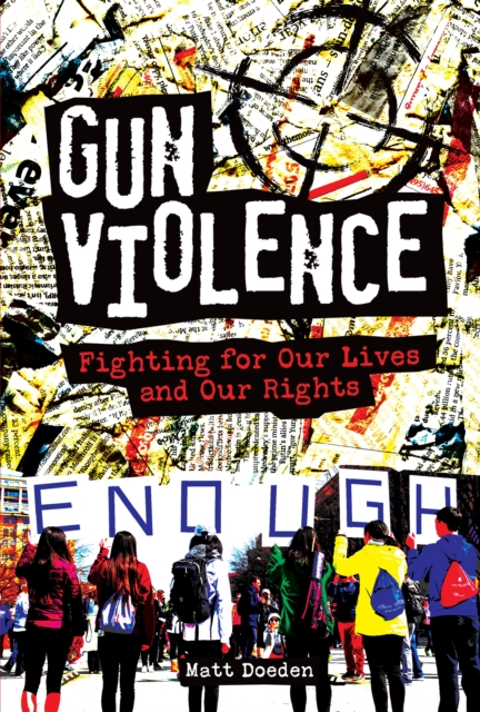 Gun Violence : Fighting for Our Lives and Our Rights, EPUB eBook
