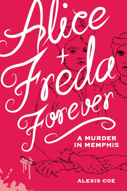 Alice + Freda Forever : A Murder in Memphis, EPUB eBook