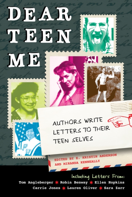 Dear Teen Me : Authors Write Letters to Their Teen Selves, EPUB eBook