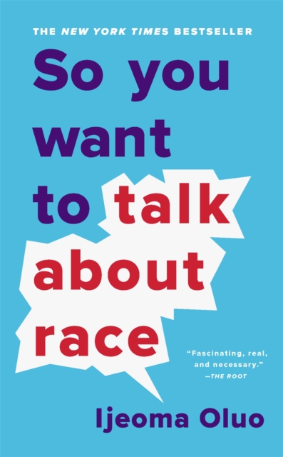 So You Want to Talk About Race, Paperback / softback Book
