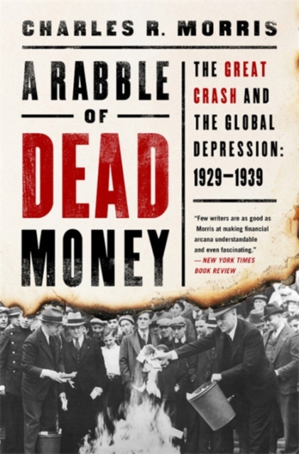 A Rabble of Dead Money : The Great Crash and the Global Depression: 1929-1939, Paperback / softback Book