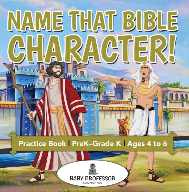 Name That Bible Character! Practice Book | PreK-Grade K - Ages 4 to 6, EPUB eBook