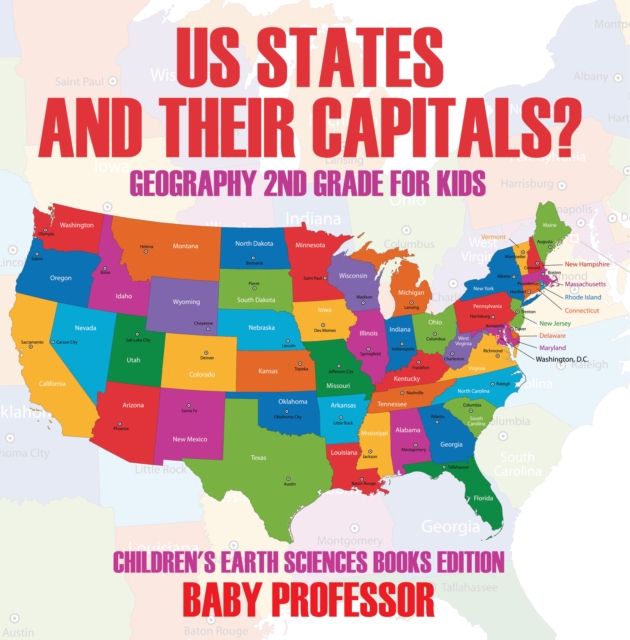US States And Their Capitals: Geography 2nd Grade for Kids | Children's Earth Sciences Books Edition, EPUB eBook