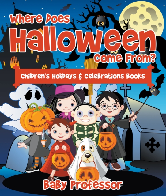 Where Does Halloween Come From? | Children's Holidays & Celebrations Books, EPUB eBook