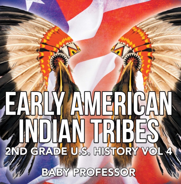 Early American Indian Tribes | 2nd Grade U.S. History Vol 4, EPUB eBook