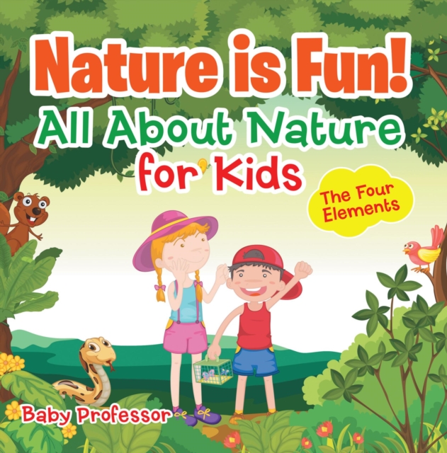 Nature is Fun! All About Nature for Kids - The Four Elements, EPUB eBook