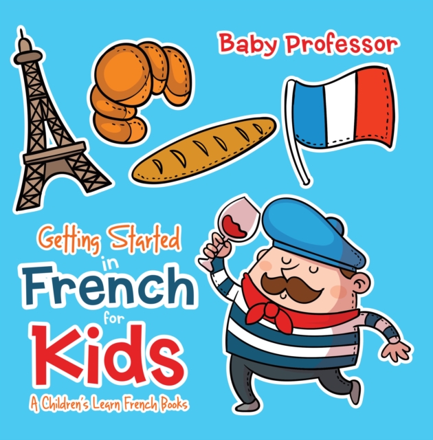 Getting Started in French for Kids | A Children's Learn French Books, EPUB eBook