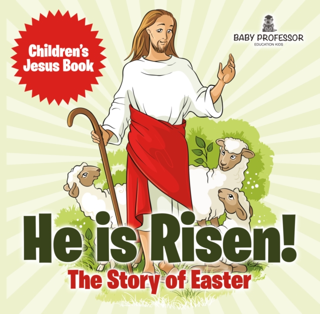 He is Risen! The Story of Easter | Children's Jesus Book, EPUB eBook