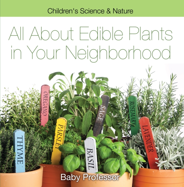 All about Edible Plants in Your Neighborhood | Children's Science & Nature, EPUB eBook