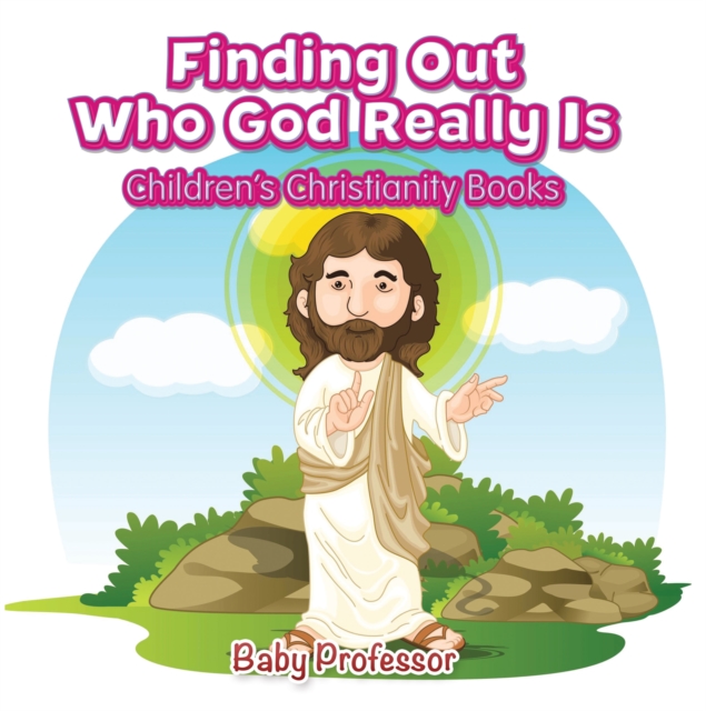 Finding Out Who God Really Is | Children's Christianity Books, EPUB eBook