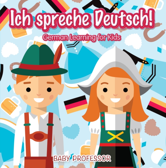 Ich spreche Deutsch! | German Learning for Kids, EPUB eBook