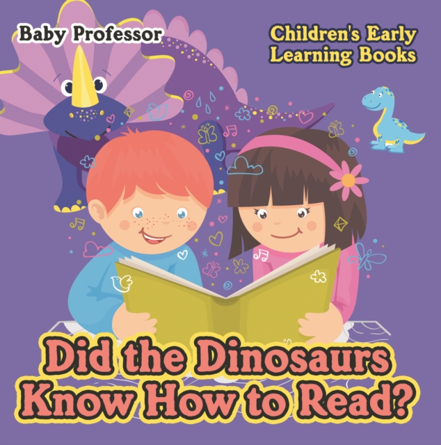 Did the Dinosaurs Know How to Read? - Children's Early Learning Books, EPUB eBook