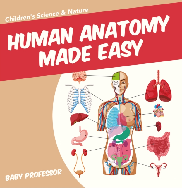 Human Anatomy Made Easy - Children's Science & Nature, EPUB eBook