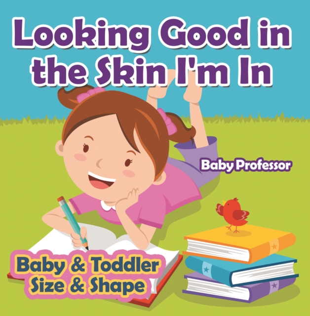 Looking Good in the Skin I'm In | Baby & Toddler Size & Shape, EPUB eBook