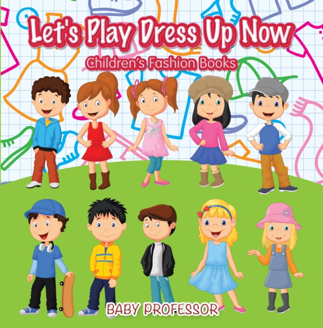 Let's Play Dress Up Now | Children's Fashion Books, EPUB eBook