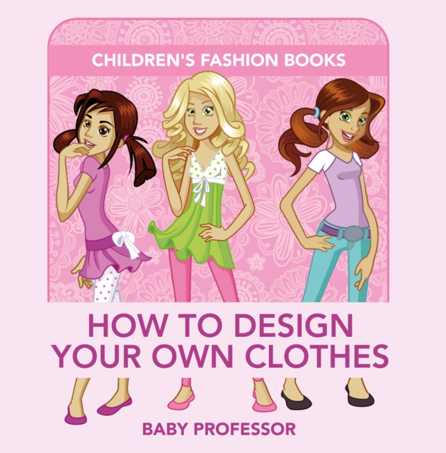 How to Design Your Own Clothes | Children's Fashion Books, EPUB eBook