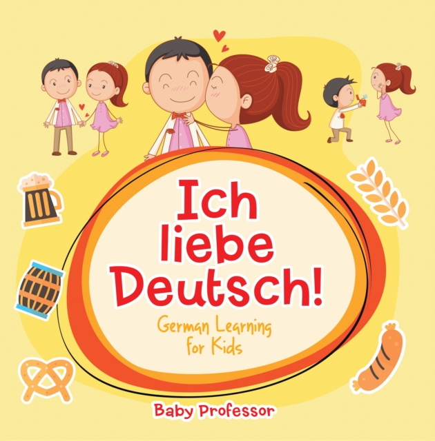 Ich liebe Deutsch! | German Learning for Kids, EPUB eBook